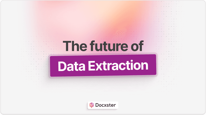 How Does Intelligent Data Extraction Help Document-Intensive Businesses?